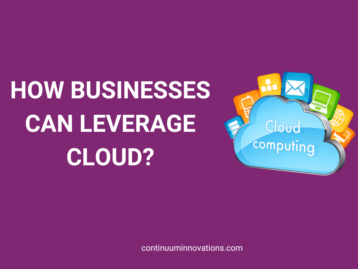 How Business Can Leverage The Cloud