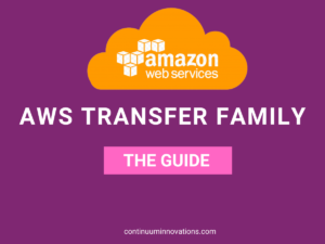 AWS Transfer Family: Tutorial, Benefits, Pricing, And Tutorial